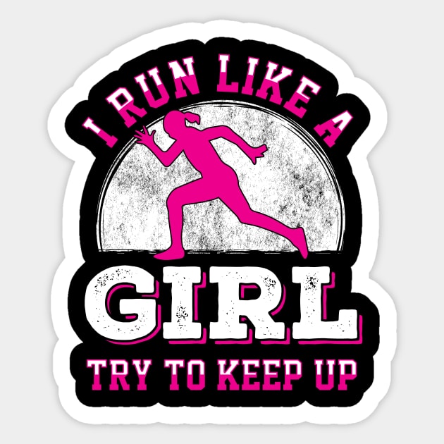 I run like a girl try to keep up Sticker by captainmood